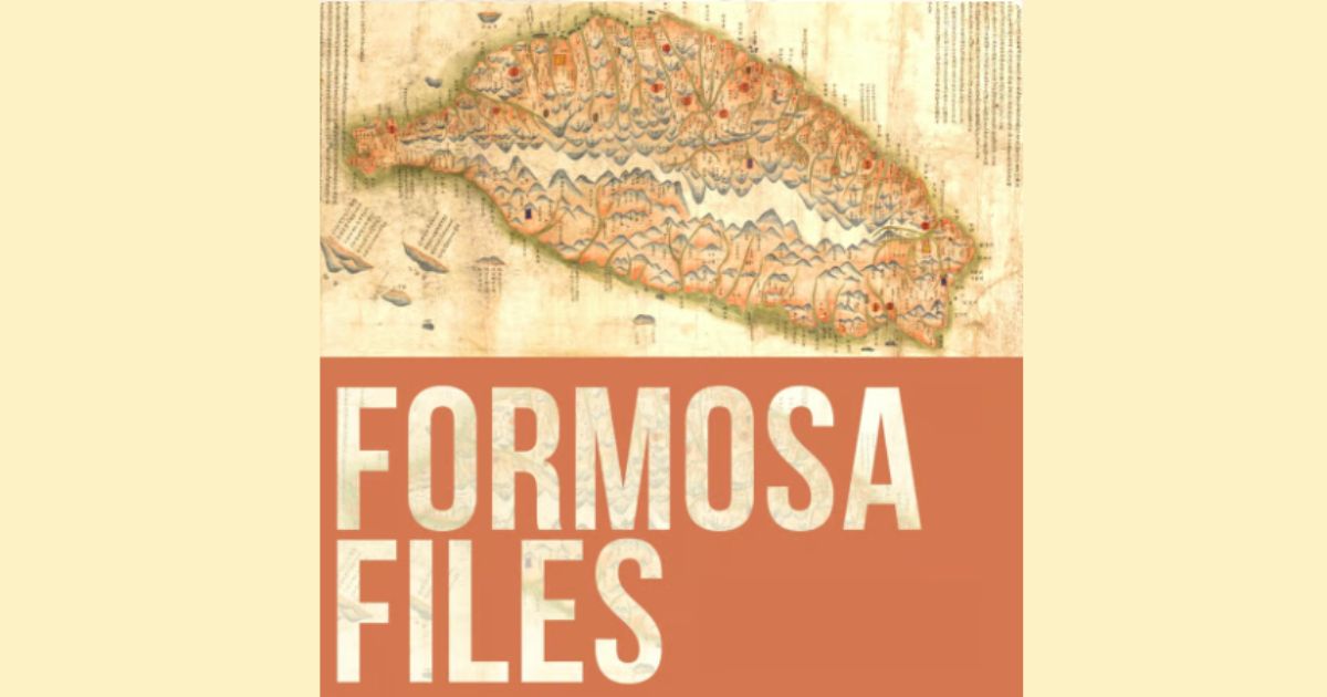 Formosa Files - Taiwanese History Told by John Ross & Eryk Michael Smith